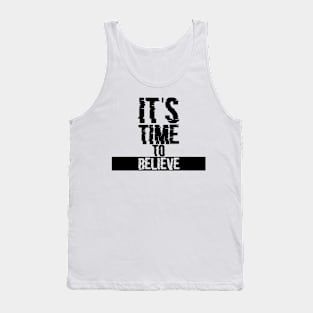 Its time to believe Tank Top